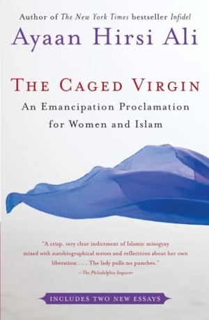 Hirsi Ali, Ayaan. The Caged Virgin - An Emancipation Proclamation for Women and Islam. FREE PR, 2008.