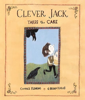 Fleming, Candace. Clever Jack Takes the Cake. Random House Children's Books, 2024.