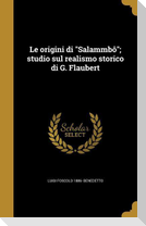 Le origini di Salammbô; studio sul realismo storico di G. Flaubert
