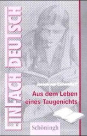 Eichendorff, Joseph von. Aus dem Leben eines Taugenichts. EinFach Deutsch Textausgaben - Klasse 11 - 13. Schoeningh Verlag, 2000.