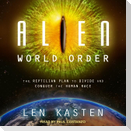 Alien World Order Lib/E: The Reptilian Plan to Divide and Conquer the Human Race