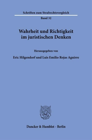 Hilgendorf, Eric / Luis Emilio Rojas Aguirre (Hrsg.). Wahrheit und Richtigkeit im juristischen Denken. Duncker & Humblot GmbH, 2026.