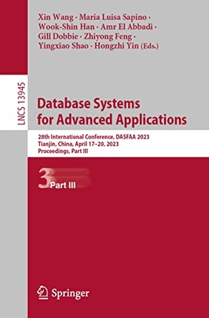 Wang, Xin / Maria Luisa Sapino et al (Hrsg.). Database Systems for Advanced Applications - 28th International Conference, DASFAA 2023, Tianjin, China, April 17¿20, 2023, Proceedings, Part III. Springer Nature Switzerland, 2023.