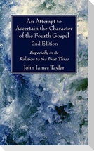 An Attempt to Ascertain the Character of the Fourth Gospel, 2nd Edition
