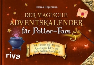 Hegemann, Emma. Der magische Adventskalender für Potter-Fans 5 - 24 Türchen mit Rätseln, Quizfragen, DIYs und zauberhaftem Knobelspaß | Tolles Geschenk zur Weihnachtszeit für Harry-Potter-Fans. riva Verlag, 2026.