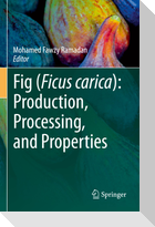 Fig (Ficus carica): Production, Processing, and Properties