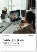 Digitales Lernen der Zukunft. Aufbau und Erfolgsfaktoren von Lernmanagementsystemen