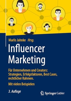 Jahnke, Marlis (Hrsg.). Influencer Marketing - Für Unternehmen und Creators: Strategien, Erfolgsfaktoren, Best Cases, rechtlicher Rahmen. Mit vielen Beispielen. Springer, 2025.