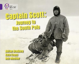 Bradbury, Adrian. Captain Scott: Journey to the South Pole - Band 08/Purple. HarperCollins Publishers, 2012.