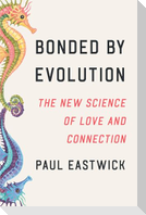 Bonded by Evolution