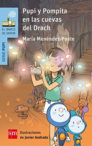 Andrada, Javier / María Menéndez-Ponte. Pupi y Pompita en las cuevas del Drach. Fundación Santa María-Ediciones SM, 2016.