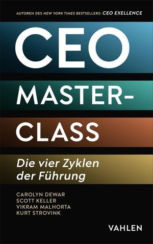 Dewar, Carolyn / Keller, Scott et al. CEO Masterclass - Die vier Zyklen der Führung. Vahlen Franz GmbH, 2026.