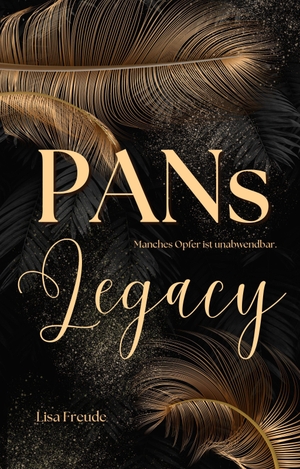 Freude, Lisa. Pans Legacy - Manches Opfer ist unabwendbar.. Fakriro GmbH, 2026.