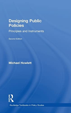 Howlett, Michael. Designing Public Policies - Principles and Instruments. Taylor & Francis Ltd (Sales), 2019.