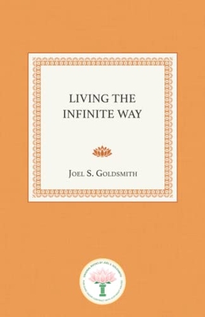 Goldsmith, Joel S.. Living the Infinite Way. Acropolis Books, Inc., 2019.