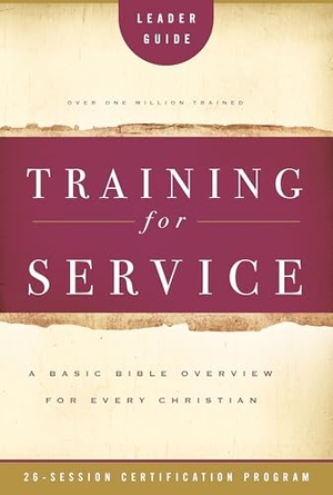 Eichenberger, Jim / Root, Orrin et al. Training for Service - A Basic Bible Overview for Every Christian: 26-Session Certification Program. Standard Publishing Company, 2011.