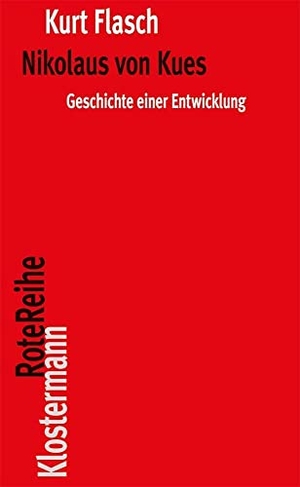 Flasch, Kurt. Nikolaus von Kues. Geschichte einer Entwicklung - Vorlesungen zur Einführung in seine Philosophie. Klostermann Vittorio GmbH, 2008.