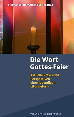 Winter, Stephan / Arndt Büssing (Hrsg.). Die Wort-Gottes-Feier - Aktuelle Praxis und Perspektiven einer lebendigen Liturgieform. Pustet, Friedrich GmbH, 2023.