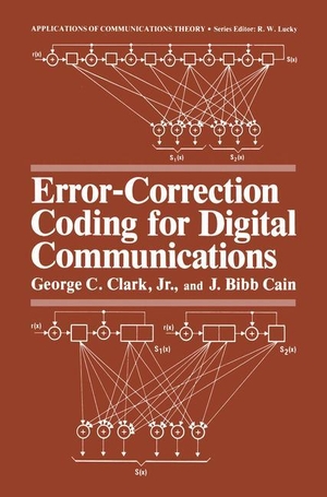 Cain, J. Bibb / George C. Clark Jr.. Error-Correction Coding for Digital Communications. Springer US, 2013.