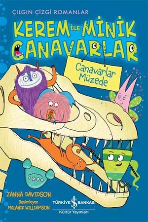 Davidson, Zanna. Kerem ile Minik Canavarlar - Canavarlar Müzede. Türkiye Is Bankasi Kültür Yayinlari, 2019.