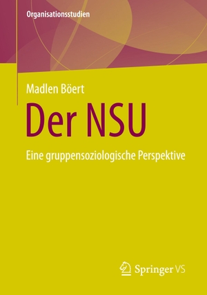 Böert, Madlen. Der NSU - Eine gruppensoziologische Perspektive. Springer Fachmedien Wiesbaden, 2023.
