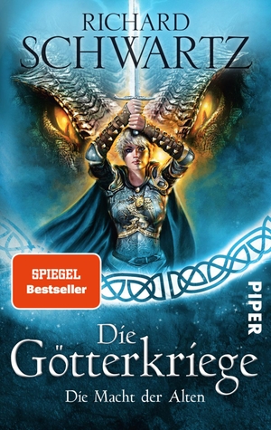 Schwartz, Richard. Die Götterkriege 06. Die Macht der Alten. Piper Verlag GmbH, 2015.