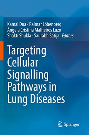 Dua, Kamal / Raimar Löbenberg et al (Hrsg.). Targeting Cellular Signalling Pathways in Lung Diseases. Springer Nature Singapore, 2022.