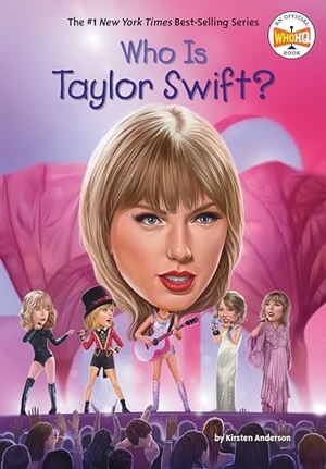 Anderson, Kirsten / Who Hq. Who Is Taylor Swift?. Penguin Young Readers Group, 2024.