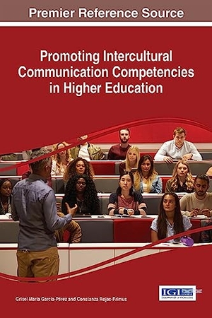 García-Pérez, Grisel María / Constanza Rojas-Primus (Hrsg.). Promoting Intercultural Communication Competencies in Higher Education. Information Science Reference, 2016.