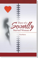 Diary of a Sexually Starved Woman