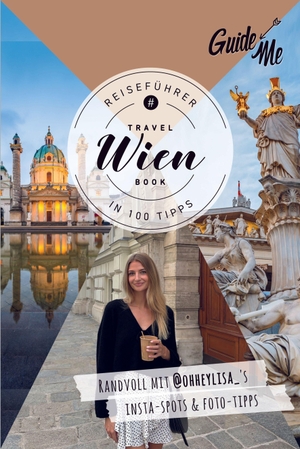 Bögelein, Lisa / @Ohheylisa_. GuideMe Reiseführer Wien - Travel Book mit Instagram Spots & Must-see-Sights inkl. Fototipps von @ohheylisa_. Hallwag Karten Verlag, 2025.