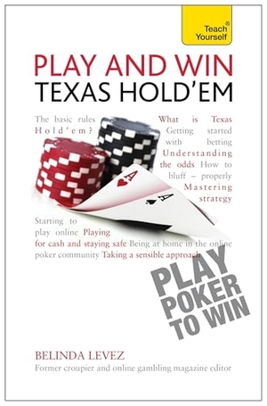 Levez, Belinda. Play and Win Texas Hold 'em. John Murray Press, 2013.