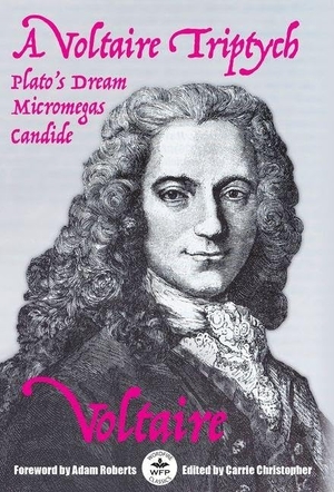 Voltaire. A Voltaire Triptych - Annotated Version with Foreword by Adam Roberts. WordFire Press LLC, 2026.