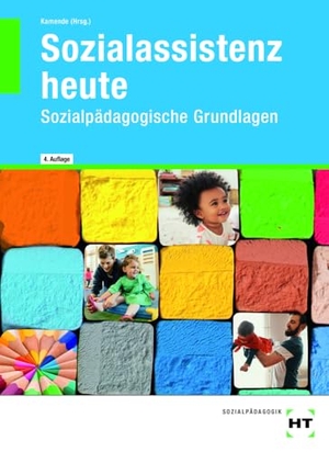 Kamende, Ulrike (Hrsg.). eBook inside: Buch und eBook Sozialassistenz heute - Sozialpädagogische Grundlagen. Handwerk + Technik GmbH, 2024.