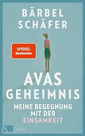 Schäfer, Bärbel. Avas Geheimnis - Meine Begegnung mit der Einsamkeit. Die berührende Geschichte einer ungewöhnlichen Freundschaft - Spiegel Bestseller. Kösel-Verlag, 2022.