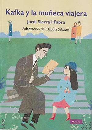 Sierra I Fabra, Jordi. Kafka y la muñeca viajera. La Mar de Fácil, 2019.