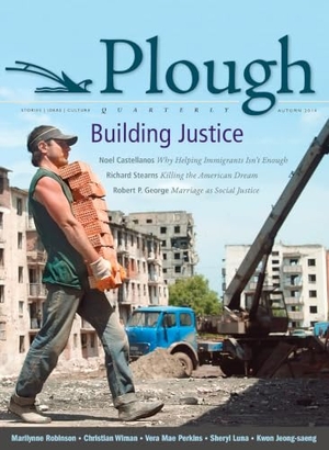 Wiman, Christian / Arnold, Johann Christoph et al. Plough Quarterly No. 2 - Building Justice. Plough Publishing House, 2014.