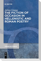 The Fiction of Occasion in Hellenistic and Roman Poetry