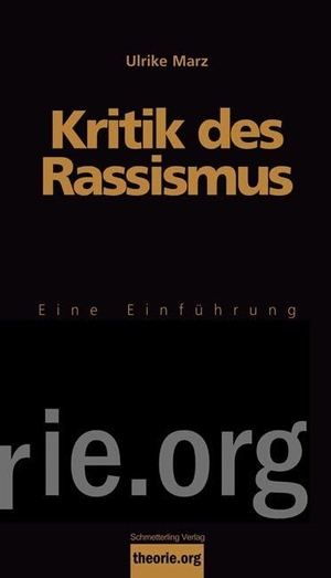 Marz, Ulrike. Kritik des Rassismus - Eine Einführung. Schmetterling Verlag GmbH, 2020.