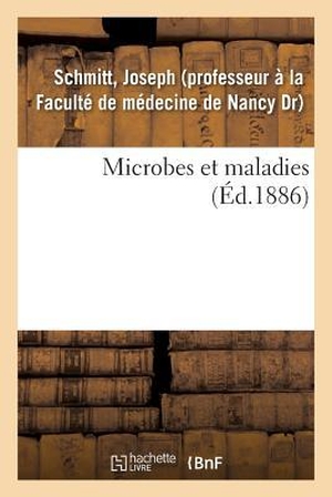 Schmitt-J. Microbes et maladies. Hachette Livre, 2018.