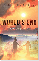 World's end. Our beginning.