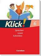 Klick! Deutsch. 6. Schuljahr. Sprechen, Lesen, Schreiben. Schülerbuch. Westliche Bundesländer