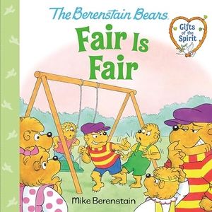 Berenstain, Mike. Fair Is Fair (Berenstain Bears Gifts of the Spirit). Random House Children's Books, 2024.