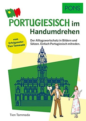 PONS Portugiesisch im Handumdrehen - Der Alltagswortschatz in Bildern und Sätzen. Einfach Portugiesisch mitreden.. Pons Langenscheidt GmbH, 2020.