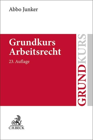 Junker, Abbo. Grundkurs Arbeitsrecht. C.H. Beck, 2024.