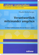 Verantwortlich miteinander umgehen