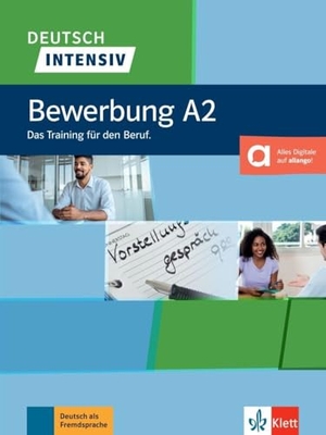 Schnack, Arwen / Nadja Fügert. Deutsch intensiv, Bewerbung A2.  Buch + Onlineangebot - Das Training für den Beruf. Buch + Onlineangebot. Klett Sprachen GmbH, 2021.