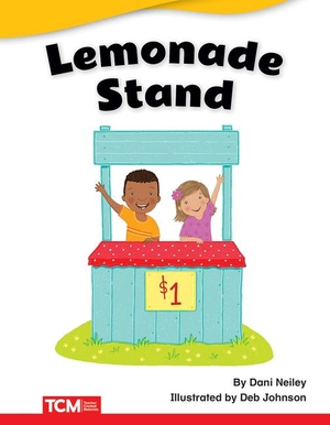 Neiley, Dani. Lemonade Stand. Teacher Created Materials, 2019.