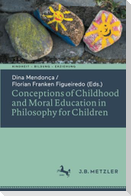 Conceptions of Childhood and Moral Education in Philosophy for Children