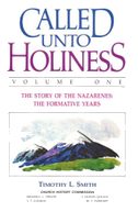 Called Unto Holiness, Volume 1